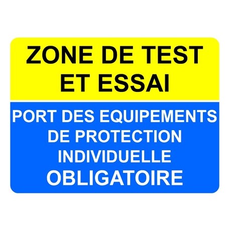 PANNEAU "ZONE DE TEST ET ESSAI Port des Equipements de ProtectionIndi