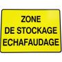 PANNEAU PVC "ZONE DE STOCKAGE ECHAFAUDAGE" - 800x600mm