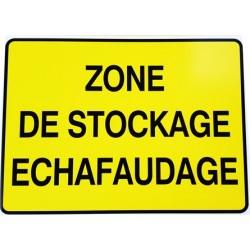 PANNEAU PVC "ZONE DE STOCKAGE ECHAFAUDAGE" - 800x600mm