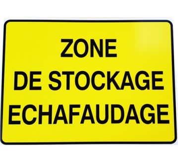 PANNEAU PVC "ZONE DE STOCKAGE ECHAFAUDAGE" - 800x600mm